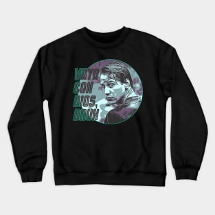 Vaya Con Dios, Bruh Crewneck Sweatshirt